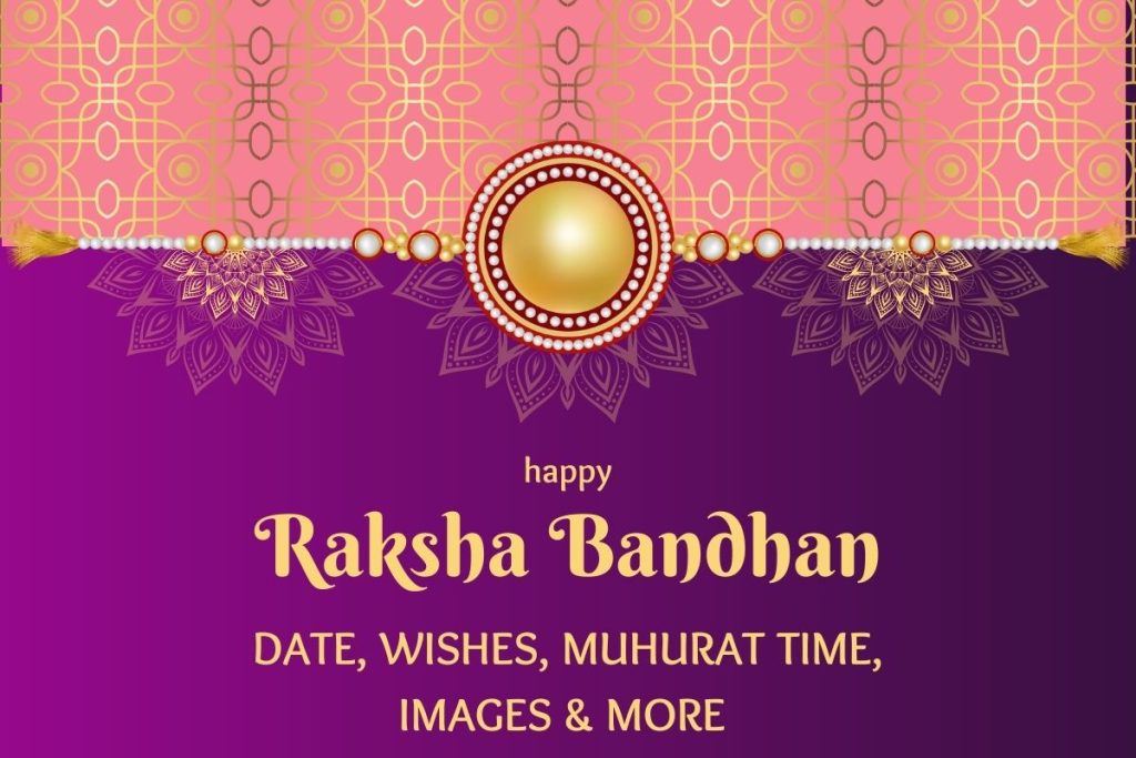 Raksha Bandhan 2023 Date, Wishes, Puja Vidhi, Rakhi Muhurat Timings