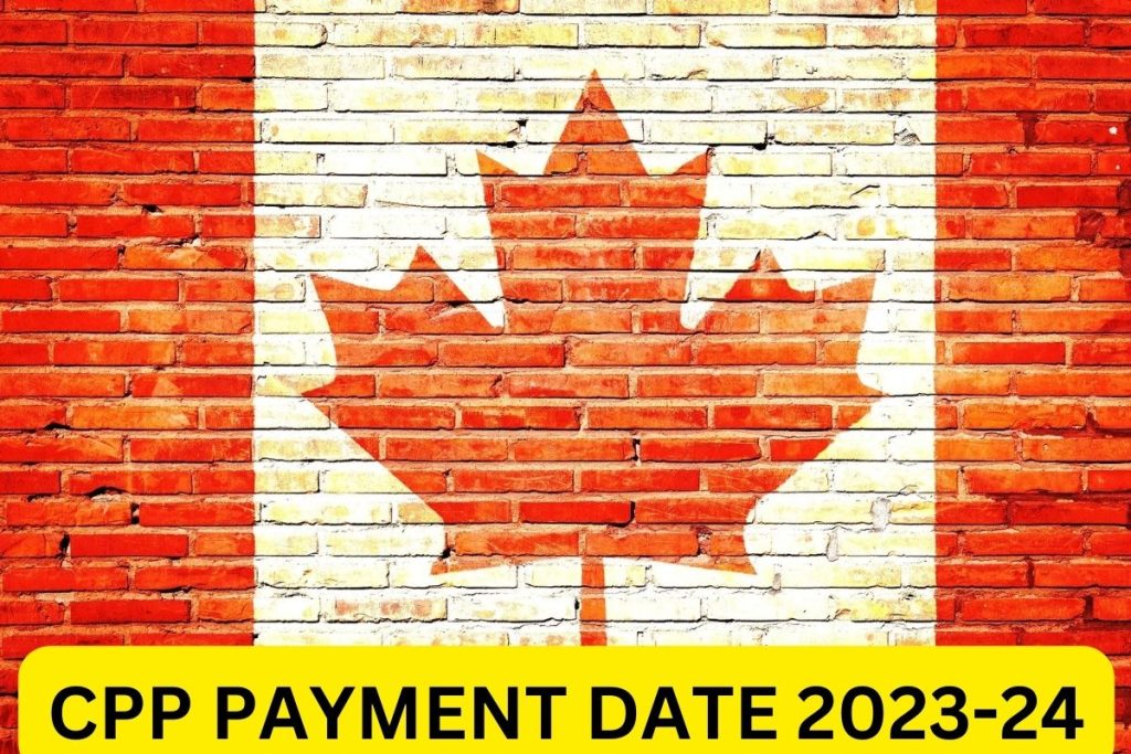 CPP Payment Date 2023-24, Canada Pension Payment Status