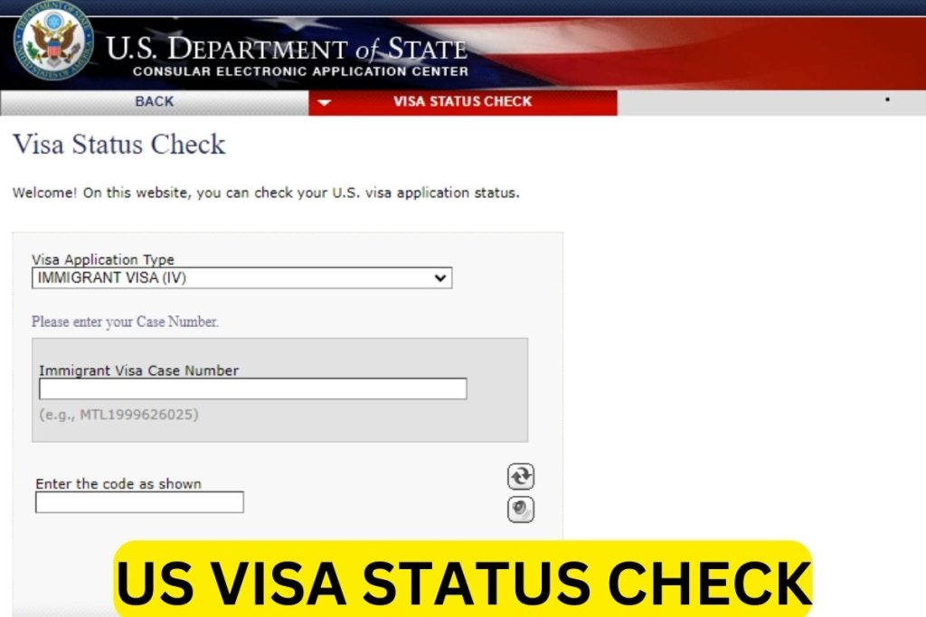 US Visa Status Check 2023 By Case Number & Passport Number @ ceac.state.gov