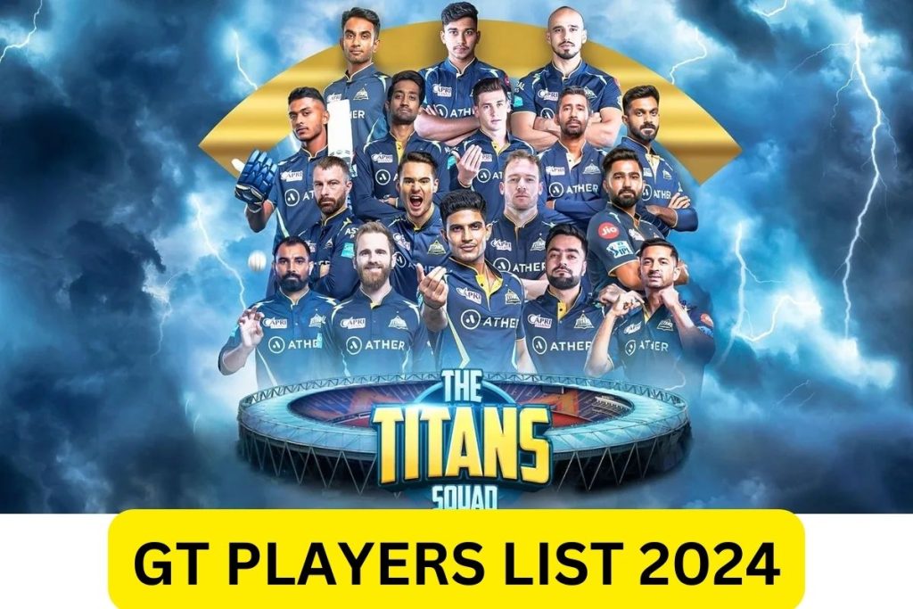 जीटी खिलाड़ियों की सूची 2024, बरकरार और जारी खिलाड़ियों की सूची