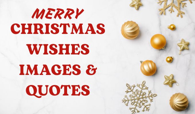 Merry Christmas Wishes 2023, 25 December Greetings, Images, Quotes & Messages