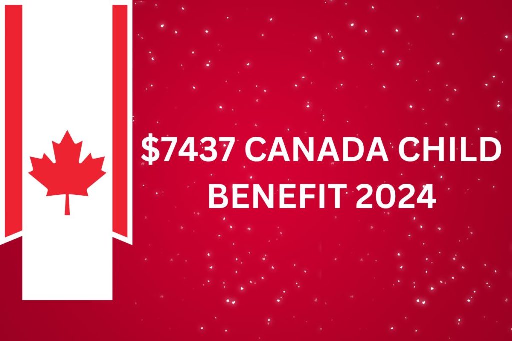 $7437 कनाडा बाल लाभ: पात्रता और भुगतान तिथियाँ 