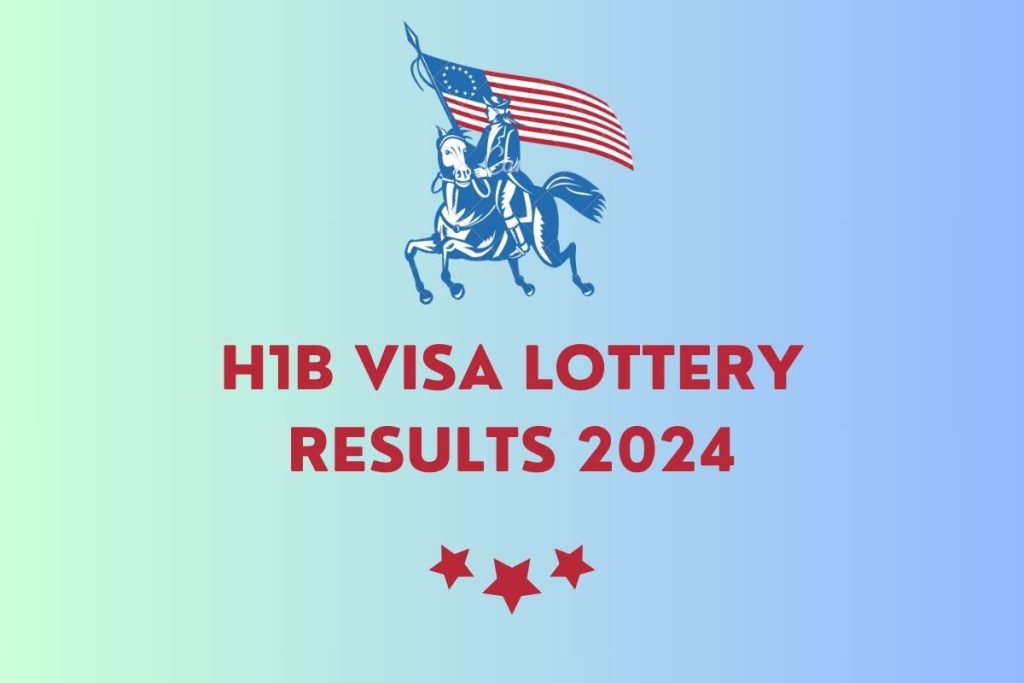 H1B Visa Lottery 2023, Registration, Selection Process, Results