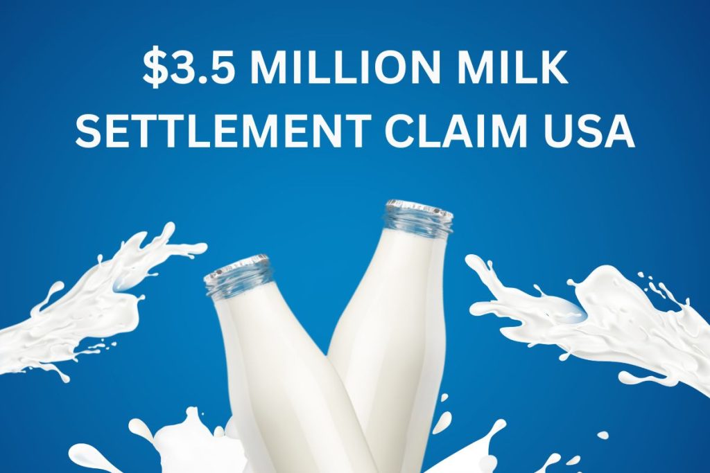 $3.5 मिलियन दूध निपटान यूएसए 2024: पात्रता, राशि और भुगतान तिथि