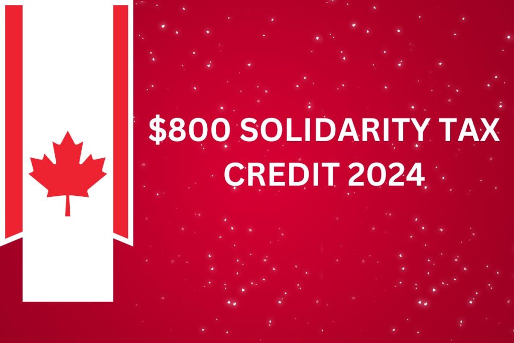 $800 Solidarity Tax Credit 2024 - Low Income Individuals